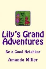 Lily's Grand Adventures: Be a Good Neighbor