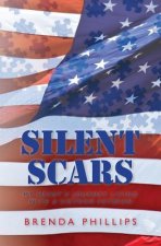 Silent Scars: My Heart's Journey Living With a Vietnam Veteran