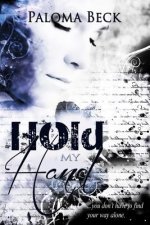 Hold My Hand: You Don't Have To Find Your Way Alone
