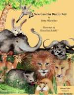 A New Coat for Bunny Boy: This is a story about being happy and content with who we are