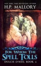 For Whom The Spell Tolls