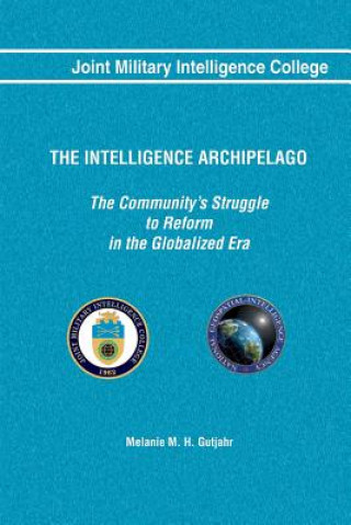 The Intelligence Archipelago: The Community's Struggle to Reform in the Globalized Era