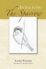 His Eye Is On The Sparrow