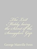 The Lost Middy, being the Secret of the Smugglers' Gap