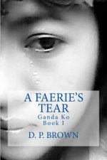 A Faerie's Tear: Ganda Ko Book I