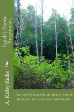 Isaiah's Poetic Prophecies: The Book of Isaiah Rendered into English Poetry