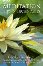 Meditation Tips 'n Techniques: Simple Meditation Methods, Guides & Aids