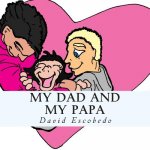 My Papa and My Dad