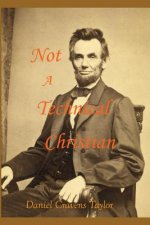 Not A Technical Christian: Abraham Lincoln's Religion