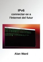 IPv6: connectar-se a l'Internet del futur