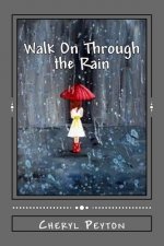 Walk On Through the Rain: A Polio Survivor's Story