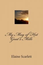 My Mug of Hot Goat's Milk