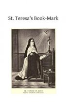 St. Teresa's Book-Mark: A Meditative Commentary