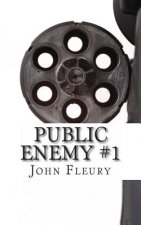 Public Enemy #1: The Biography of Alvin Karpis--America's First Public Enemy