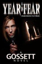 A Year in Fear: A Rookie Detective's First 12 Months