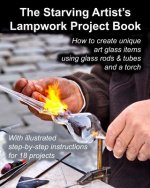 Starving Artist's Lampwork Project Book