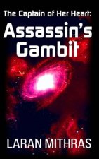 The Captain of Her Heart: Assassin's Gambit: A Sequel to The Captain of Her Heart