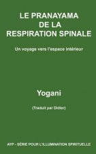 LE PRANAYAMA DE LA RESPIRATION SPINALE - Un voyage vers l'espace intérieur