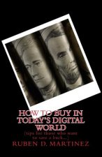 How to Buy in Today's Digital World: (tips for those who want to save a buck)
