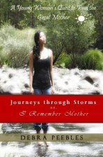 Journeys through Storms or, I Remember Mother: A Young Woman's Quest to Find the Great Mother