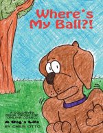 Where's My Ball?!