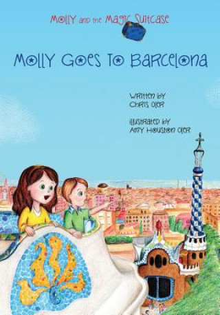 Molly and the Magic Suitcase: Molly Goes to Barcelona