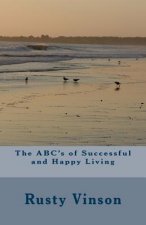 The ABC's of Successful and Happy Living