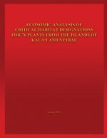Economic Analysis of Critical Habitat Designations for 76 Plants from the Islands of Kaua'i and Ni'ihau