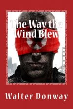 The Way the Wind Blew: They Battled America's First Terrorists