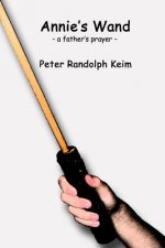 Annie's Wand: - a father's prayer -