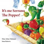 It's me, Serrano The Pepper!