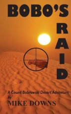 Bobo's Raid: A Count Bobrowski Desert Adventure