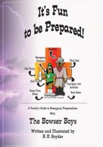 It's Fun to be Prepared!: A Family's Guide to Emergency Preparedness