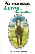 Leroy-The Stallion