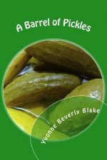 A Barrel of Pickles: Short Stories and Poems for Teens