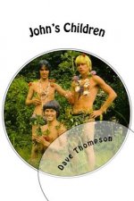 John's Children: A Midsummer Night's Scene & Other Stories