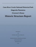 Cane River Creole National Historical Park Magnolia Plantation Overseer's House Historic Structure Report