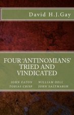 Four 'antinomians' Tried and Vindicated