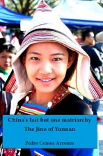 China's last but one matriarchy: The Jino of Yunnan