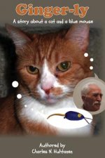 Ginger-ly: A story about a cat and a blue mouse