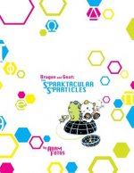 The Sparktacular s'Particles: A Dragon and Goat Adventure