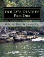 Dolly's Diaries--Part I: The Early Years