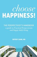 Choose Happiness: The Perspectivist's Handbook