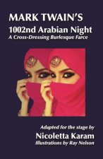 Mark Twain's 1002nd Arabian Night: A Cross-Dressing Burlesque Farce