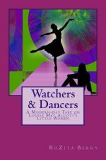 Watchers and Dancers: A Modern-day Take on Louisa May Alcott's Little Women