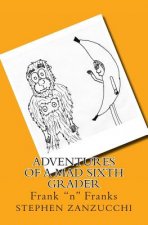 Adventures of a Mad Sixth Grader: Frank 