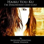 Haiku You-Ku: I'm Diagnosed Coo-Coo