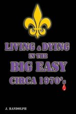 Living and Dying in the big Easy Circa 1970's