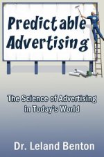Predictable Advertising: The Science of Advertising in Today's World