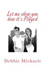 Let me show you how it's Played: Playing by Their Rules and Winning!